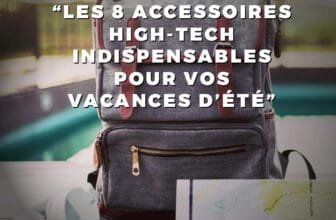 Les 8 accessoires High-Tech indispensables pour vos vacances d’été