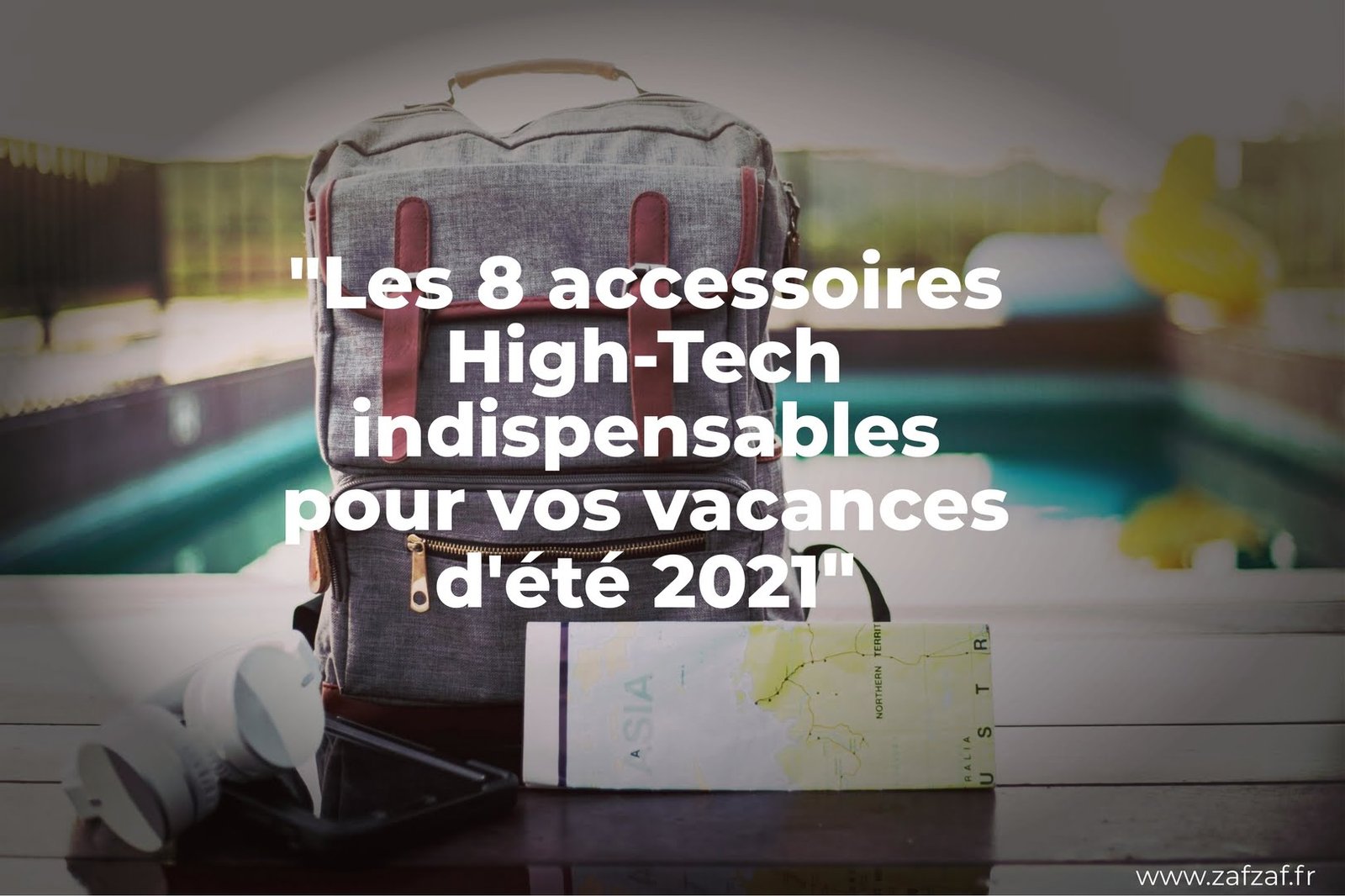 8 accessoires High-Tech indispensables pour vos vacances d'été 2021