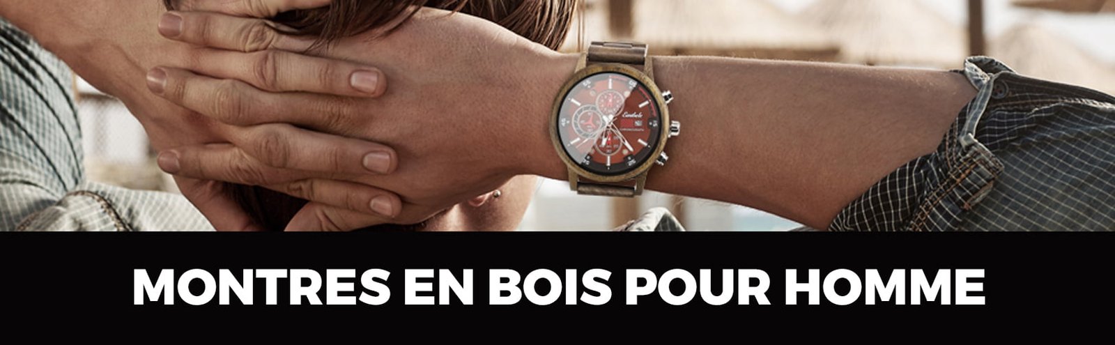 MONTRES EN BOIS POUR HOMME